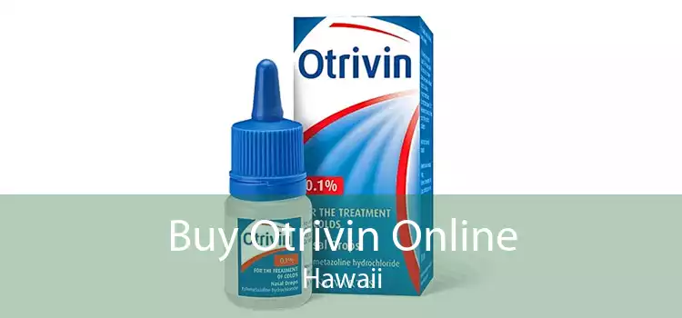 Buy Otrivin Online Hawaii