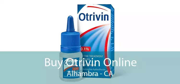 Buy Otrivin Online Alhambra - CA