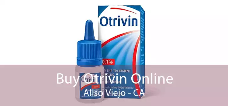 Buy Otrivin Online Aliso Viejo - CA