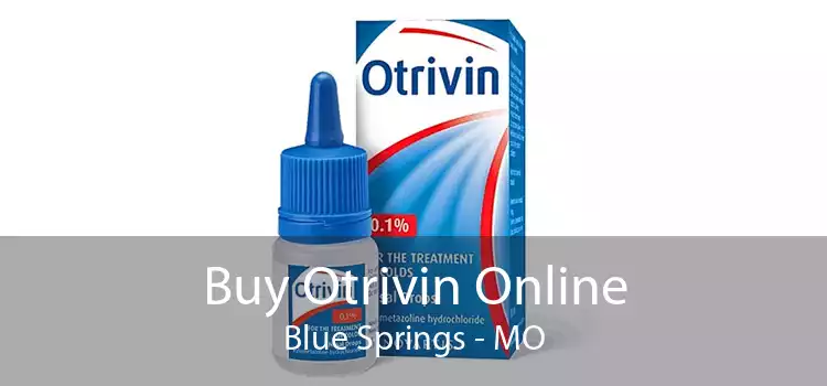 Buy Otrivin Online Blue Springs - MO
