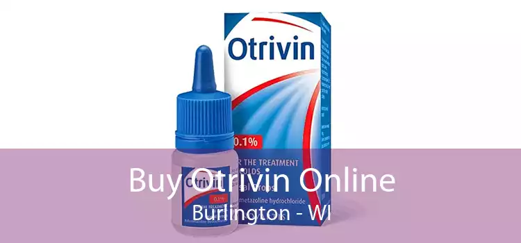 Buy Otrivin Online Burlington - WI