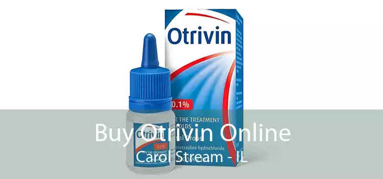 Buy Otrivin Online Carol Stream - IL