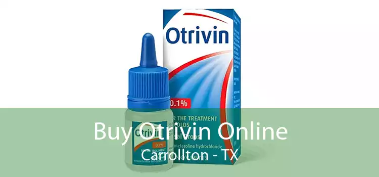 Buy Otrivin Online Carrollton - TX