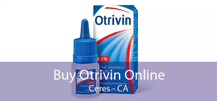 Buy Otrivin Online Ceres - CA