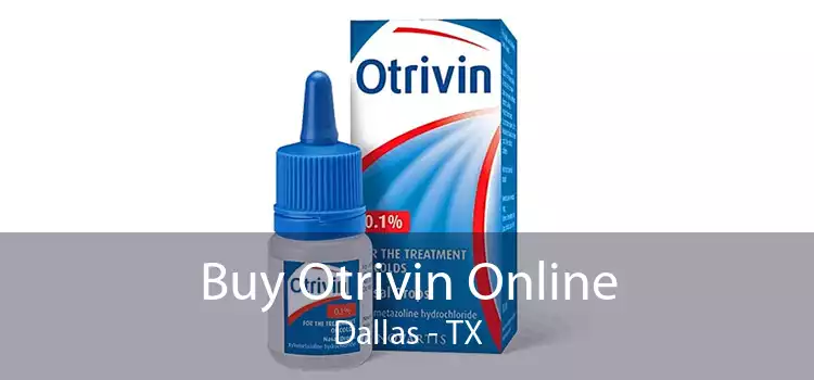 Buy Otrivin Online Dallas - TX