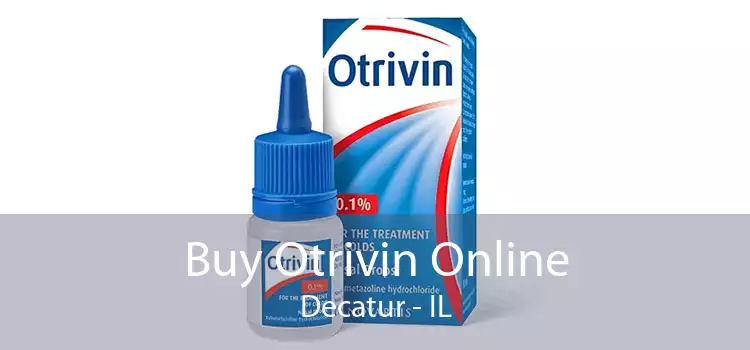 Buy Otrivin Online Decatur - IL