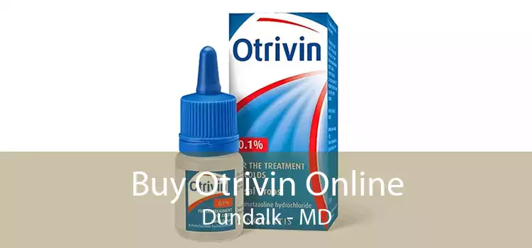 Buy Otrivin Online Dundalk - MD