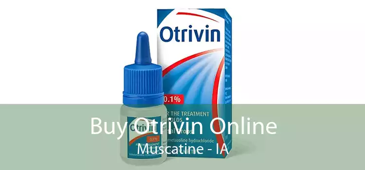 Buy Otrivin Online Muscatine - IA